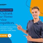 Leveraging-Local-SEO-to-Outrank-Your-Home-Service-Competitors-1200-x-800